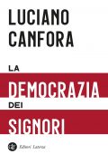 Luciano Canfora - La democrazia dei signori (2022)