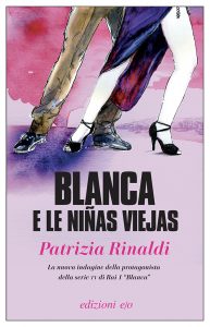 Patrizia Rinaldi – Blanca e le niñas viejas (2022)
