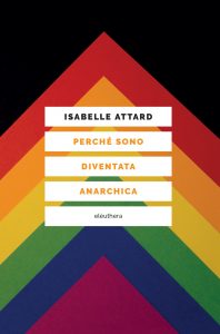 Isabelle Attard – Perché sono diventata anarchica (2022)