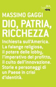 Massimo Gaggi – Dio, Patria, Ricchezza (2013)