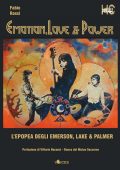 img Fabio Rossi - Emotion, Love & Power. L’epopea degli Emerson Lake & Palmer (2020)