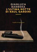 Gianluca Barbera - L'ultima notte di Raul Gardini (2022)