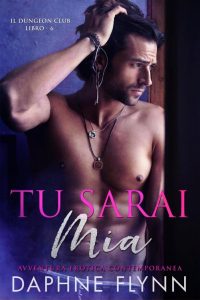 Daphne Flynn – Il Dungeon Club Vol. 6. Tu sarai mia (2021)