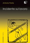 img Antonio Perria - Incidente sul lavoro (2019)