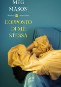 Meg Mason - L'opposto di me stessa (2022)