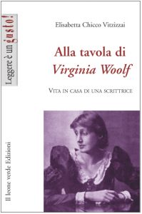 Elisabetta Chicco Vitzizzai – Alla tavola di Virginia Woolf (2009)