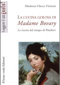 img Elisabetta Chicco Vitzizzai - La cucina golosa di Madame Bovary (2009)