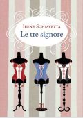 Irene Schiavetta - Le tre signore (2017)