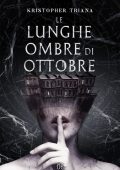 Kristopher Triana - Le lunghe ombre di ottobre (2020)