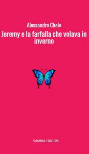 Alessandro Chelo – Jeremy e la farfalla che volava in inverno (2020)