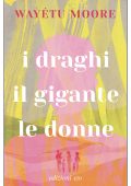 Wayétu Moore - I draghi, il gigante, le donne (2022)