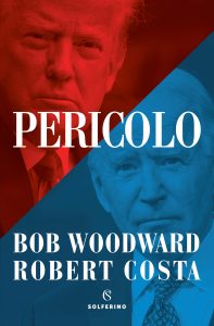 Bob Woodward, Robert Costa – Pericolo (2022)