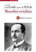 Emilio Gentile, Spencer M. Di Scala (a cura di) - Mussolini socialista (2015)