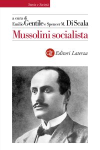 Emilio Gentile, Spencer M. Di Scala (a cura di) – Mussolini socialista (2015)