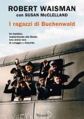 Robert Waisman, Susan McClelland - I ragazzi di Buchenwald (2022)