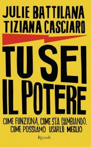 Julie Battilana, Tiziana Casciaro – Tu sei il potere (2022)