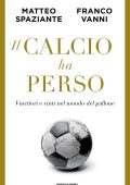 Matteo Spaziante, Franco Vanni - Il calcio ha perso (2022)