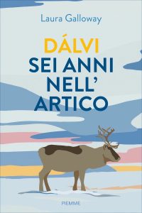 Laura Galloway – Dàlvi sei anni nell’Artico (2022)
