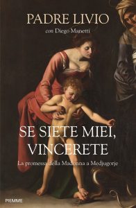 Padre Livio Fanzaga, Diego Manetti – Se siete miei, vincerete (2022)