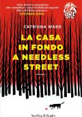 Catriona Ward - La casa in fondo a Needless Street (2022)