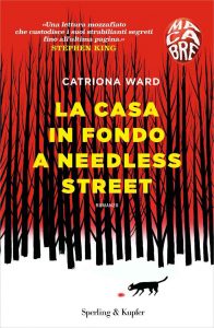Catriona Ward – La casa in fondo a Needless Street (2022)