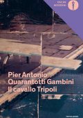 Pier Antonio Quarantotti Gambini - Il cavallo Tripoli (2022)
