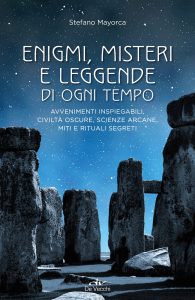 Stefano Mayorca – Enigmi, misteri e leggende di ogni tempo (2022)