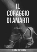 Ilaria Battaglia - Il coraggio di amarti (2022)
