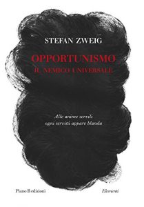 Stefan Zweig – Opportunismo. Il nemico universale (2018)