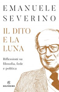 Emanuele Severino – Il dito e la luna (2022)