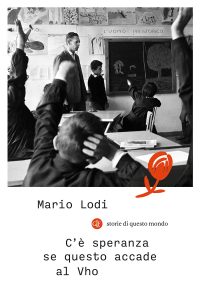 Mario Lodi – C’è speranza se questo accade al Vho (2021)