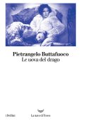 Pietrangelo Buttafuoco - Le uova del drago (2016)