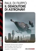 img Paul Di Filippo - Il demolitore di astronavi (2013)