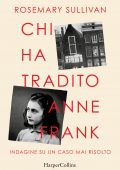Rosemary Sullivan - Chi ha tradito Anne Frank (2022)