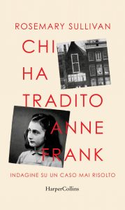 Rosemary Sullivan – Chi ha tradito Anne Frank (2022)