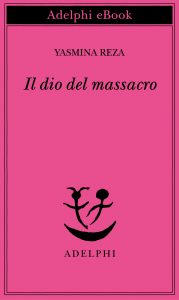 Yasmina Reza – Il dio del massacro (2022)