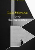 Luiz Schwarcz - L'aria che mi manca (2022)