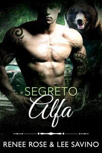 Renee Rose & Lee Savino – Alfa ribelli Vol. 10. Segreto Alfa (2022)