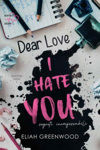 Eliah Greenwood – Easton High Vol. 1. Dear love, I hate you (2022)