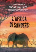 Edgar Wallace - Le storie africane. L'Africa di Sanders (2015)