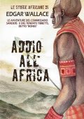 Edgar Wallace - Le storie africane. Addio all'Africa (2015)