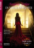 Angela Volpe - Dark aura Vol. 3. Di vita e di morte (2020)