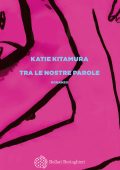 Katie Kitamura - Tra le nostre parole (2022)