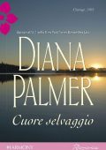 Diana Palmer - Cuore selvaggio (2014)