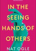 img Nat Ogle - In the Seeing Hands of Others (2022) ENG
