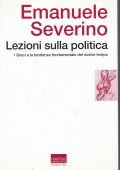 Emanuele Severino - Lezioni Sulla Politica (2002)