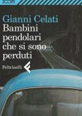Gianni Celati - Bambini pendolari che si sono perduti (2011)