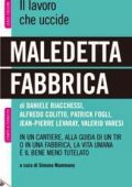 AA.VV. - Maledetta fabbrica. Il lavoro uccide (2010)