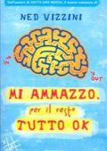 Ned Vizzini - Mi ammazzo, per il resto tutto ok (2007)