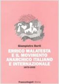 img Berti Giampietro - Errico Malatesta e il movimento anarchico italiano e internazionale 1872-193